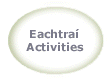 EachtraÃ­/Activities